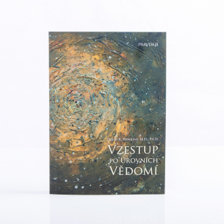 VZESTUP PO ÚROVNÍCH VĚDOMÍ - Kniha David R. Hawkins